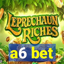 a6 bet